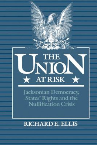 Книга Union at Risk Richard E. Ellis