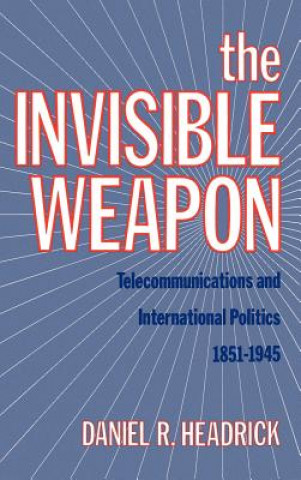 Libro Invisible Weapon Daniel R. Headrick