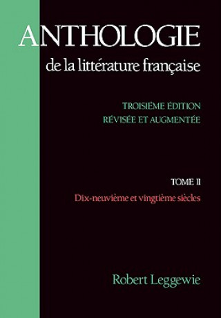 Könyv Anthologie de la Litterature Francaise Robert Leggewie