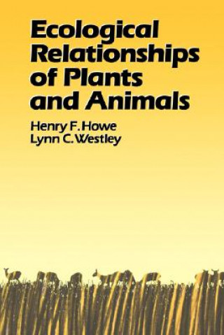 Kniha Ecological Relationships of Plants and Animals Henry F. Howe