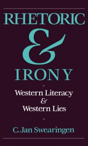 Könyv Rhetoric and Irony C.Jan Swearingen