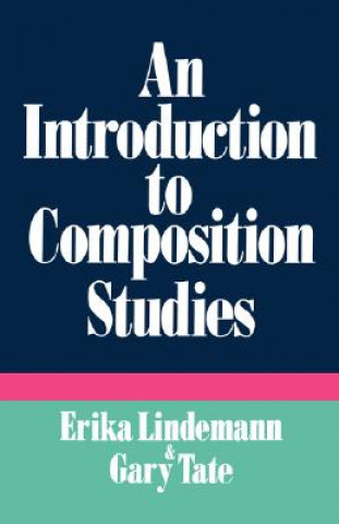 Carte Introduction to Composition Studies Erika Lindemann