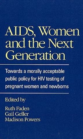 Knjiga AIDS, Women and the Next Generation Ruth R. Faden