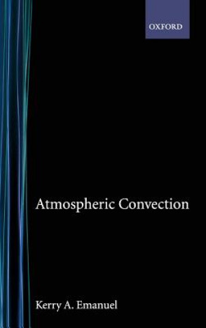 Könyv Atmospheric Convection Kerry A. Emanuel