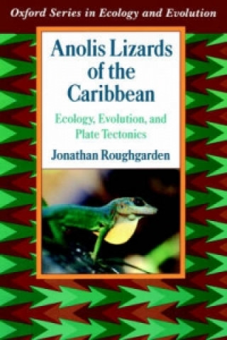 Könyv Anolis Lizards of the Caribbean Jonathan Roughgarden