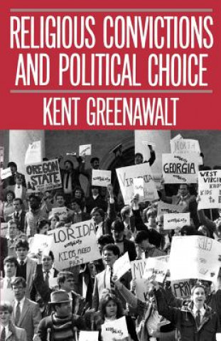 Knjiga Religious Convictions and Political Choice Kent Greenawalt