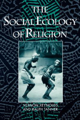Könyv Social Ecology of Religion Vernon Reynolds
