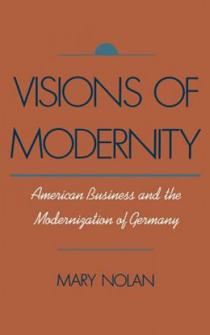 Kniha Visions of Modernity Mary Nolan