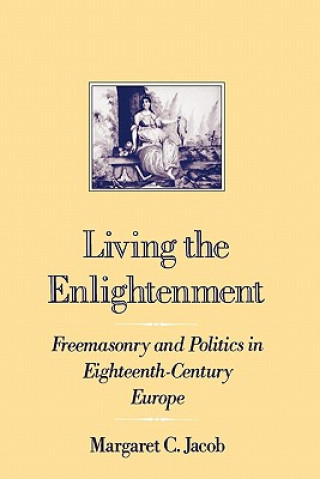 Kniha Living the Enlightenment Margaret C. Jacob