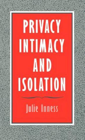 Carte Privacy, Intimacy, and Isolation Julie C. Inness