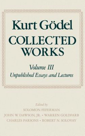 Carte Kurt Goedel: Collected Works: Volume III Kurt Godel