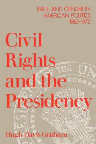 Kniha Civil Rights and the Presidency Hugh Davis Graham