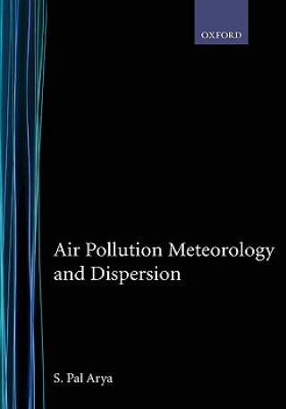 Kniha Air Pollution Meteorology and Dispersion Paul S. Arya