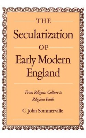 Carte Secularization of Early Modern England C.John Sommerville