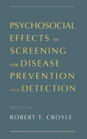 Könyv Psychosocial Effects of Screening for Disease Prevention and Detection Robert T. Croyle