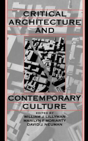 Книга Critical Architecture and Contemporary Culture William J. Lillyman