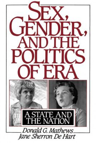 Книга Sex, Gender, and the Politics of ERA Donald G. Mathews