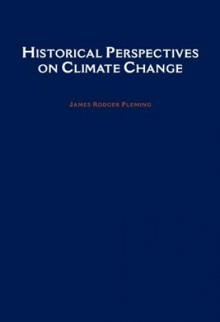 Kniha Historical Perspectives on Climate Change James Rodger Fleming