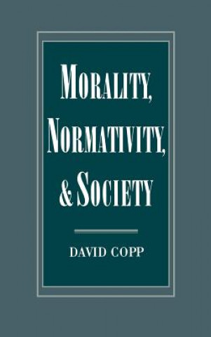 Kniha Morality, Normativity, and Society David Copp