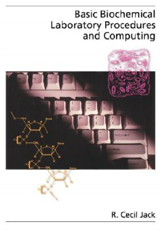 Kniha Basic Biochemical Laboratory Procedures and Computing R.Cecil Jack