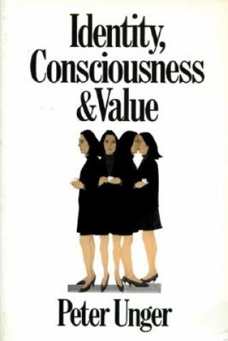 Carte Identity, Consciousness, and Value Peter Unger
