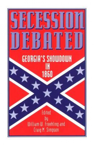 Kniha Secession Debated William W. Freehling