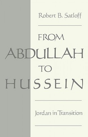 Knjiga From Abdullah to Hussein Robert B. Satloff