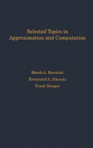 Book Selected Topics in Approximation and Computation Marek A. Kowalski