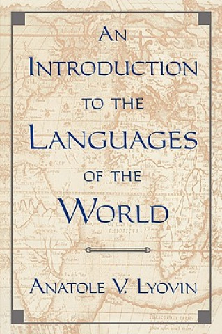 Kniha Introduction to the Languages of the World Anatole V. Lyovin