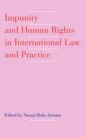 Livre Impunity and Human Rights in International Law and Practice Naomi Roht-Arriaza