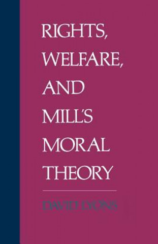 Carte Rights, Welfare, and Mill's Moral Theory David Lyons
