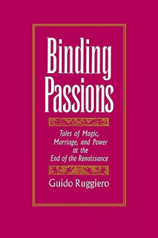 Kniha Binding Passions Guido Ruggiero