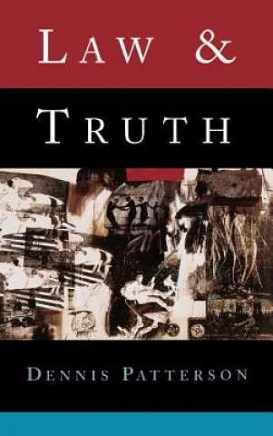 Kniha Law and Truth Dennis Patterson