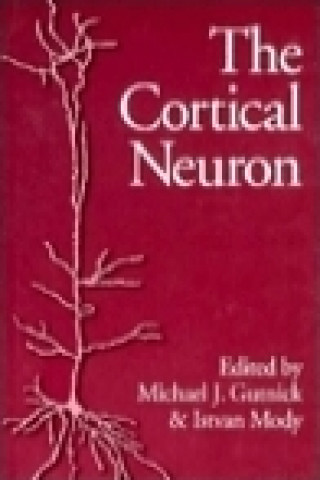 Kniha Cortical Neuron Michael J. Gutnick