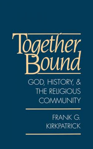 Kniha Together Bound Frank G. Kirkpatrick