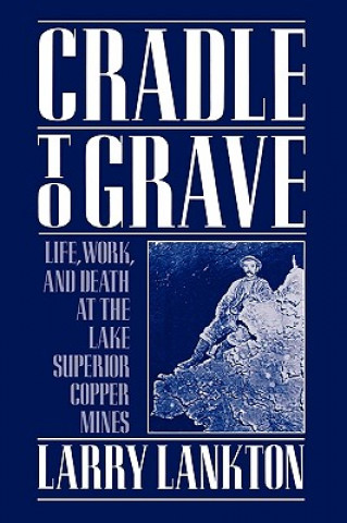 Libro Cradle to Grave Larry Lankton
