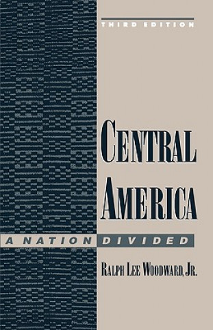 Carte Central America, a Nation Divided Ralph Lee Woodward