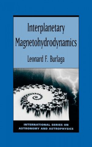 Kniha Interplanetary Magnetohydrodynamics Leonard F. Burlaga