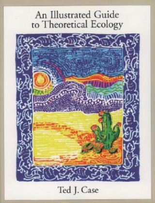 Könyv Illustrated Guide to Theoretical Ecology Ted J. Case