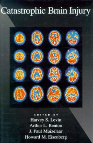 Könyv Catastrophic Brain Injury Harvey S. Levin