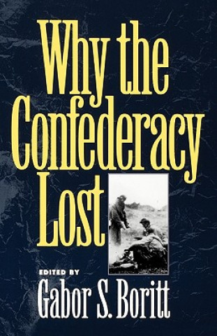 Kniha Why the Confederacy Lost Gabor S. Boritt