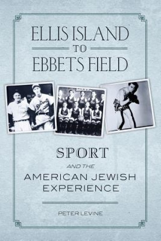 Buch Ellis Island to Ebbets Field Peter Levine