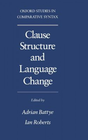 Knjiga Clause Structure and Language Change Adrian Battye