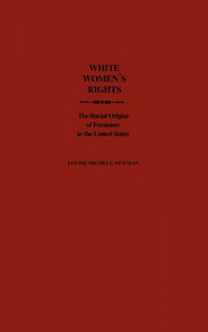 Könyv White Women's Rights Louise Michele Newman