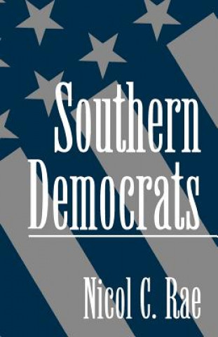 Knjiga Southern Democrats Nicol C. Rae