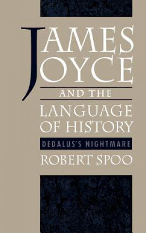 Książka James Joyce and the Language of History Robert Spoo