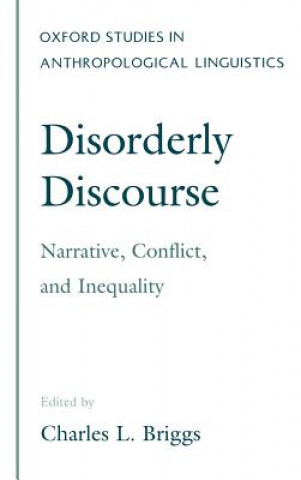Könyv Disorderly Discourse Charles L. Briggs