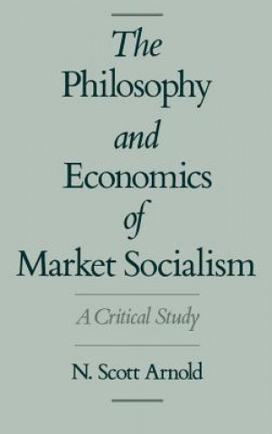 Carte Philosophy and Economics of Market Socialism N.Scott Arnold