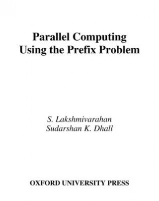 Knjiga Parallel Computing Using the Prefix Problem S. Lakshmivarahan