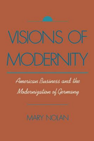 Kniha Visions of Modernity Mary Nolan